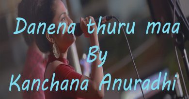 Danena thuru maa Kanchana anuradhi