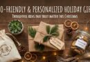 Eco-Friendly & Personalized Holiday Gifts: Thoughtful Ideas That Truly Matter This Christmas